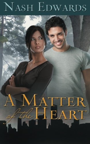 Book cover: A Matter of the Heart by Nash Edwards